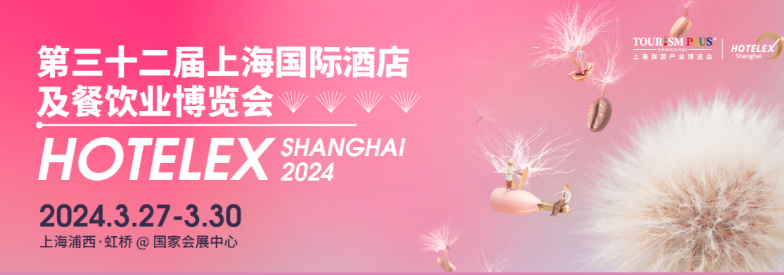 HOTELEX Shanghái y Expo Finefood 2024